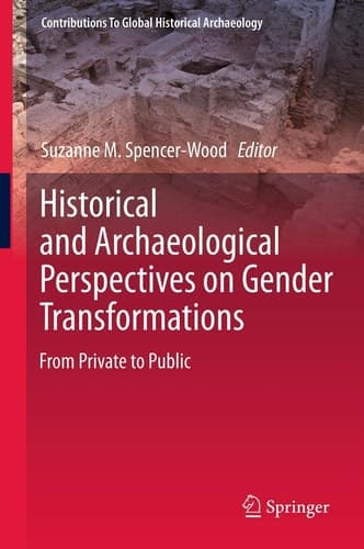 Historical and Archaeological Perspectives on Gender Transformations From Private to Public