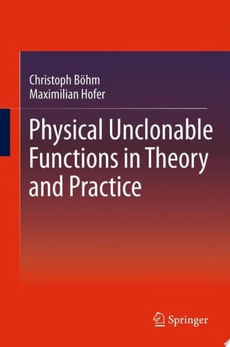 Physical Unclonable Functions in Theory and Practice