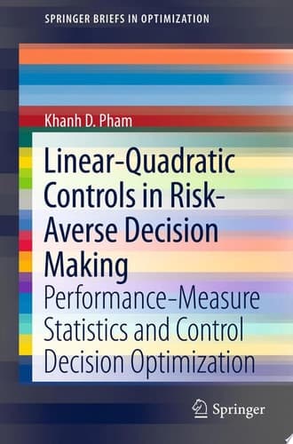 Linear-Quadratic Controls in Risk-Averse Decision Making Performance-Measure Statistics and Control Decision Optimization