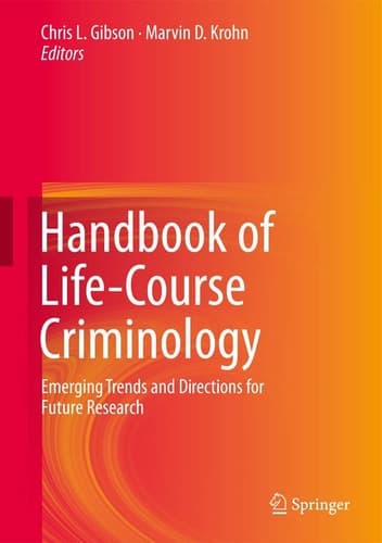 Handbook of Life-Course Criminology Emerging Trends and Directions for Future Research