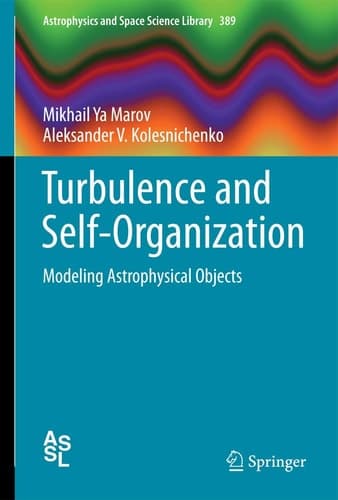 Turbulence and Self-Organization Modeling Astrophysical Objects