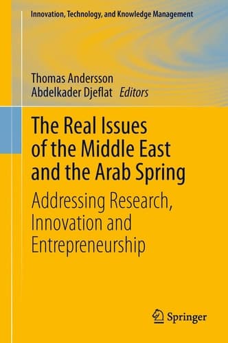 The Real Issues of the Middle East and the Arab Spring Addressing Research, Innovation and Entrepreneurship