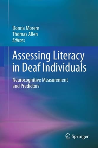 Assessing Literacy in Deaf Individuals Neurocognitive Measurement and Predictors