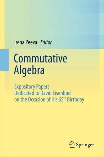 Commutative Algebra Expository Papers Dedicated to David Eisenbud on the Occasion of His 65th Birthday