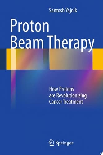 Proton Beam Therapy How Protons are Revolutionizing Cancer Treatment