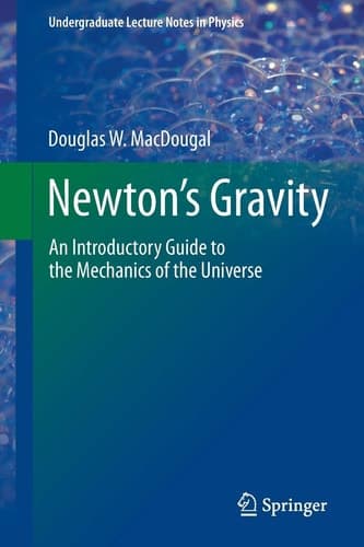 Newton's Gravity An Introductory Guide to the Mechanics of the Universe