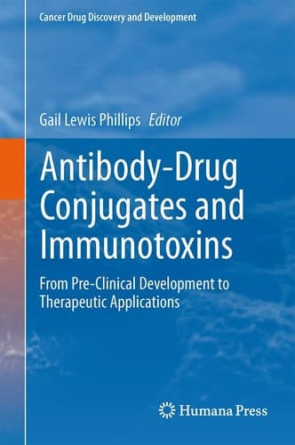 Antibody-Drug Conjugates and Immunotoxins From Pre-Clinical Development to Therapeutic Applications