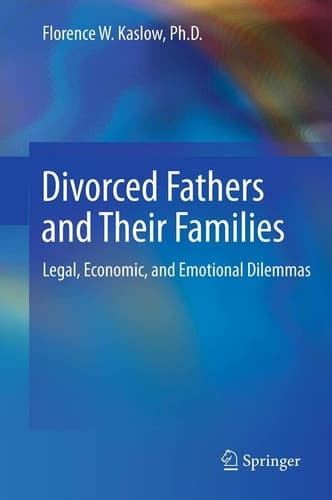 Divorced Fathers and Their Families Legal, Economic, and Emotional Dilemmas