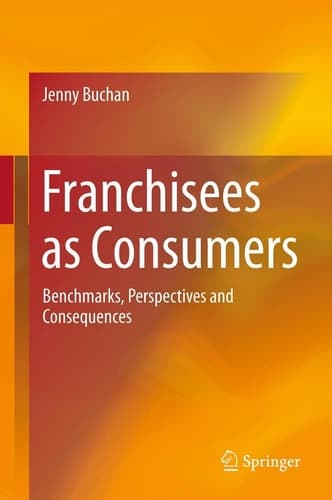 Franchisees as Consumers Benchmarks, Perspectives and Consequences
