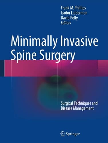 Minimally Invasive Spine Surgery Surgical Techniques and Disease Management