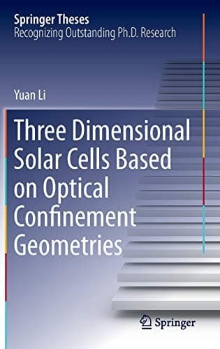 Three Dimensional Solar Cells Based on Optical Confinement Geometries