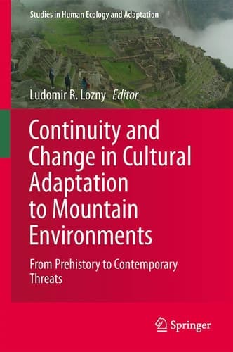 Continuity and Change in Cultural Adaptation to Mountain Environments From Prehistory to Contemporary Threats