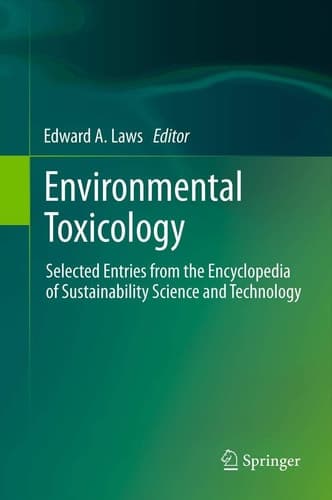 Environmental Toxicology Selected Entries from the Encyclopedia of Sustainability Science and Technology