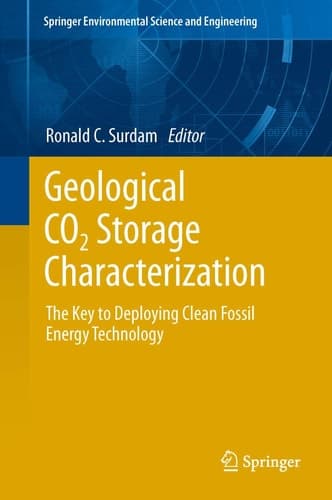 Geological CO2 Storage Characterization The Key to Deploying Clean Fossil Energy Technology