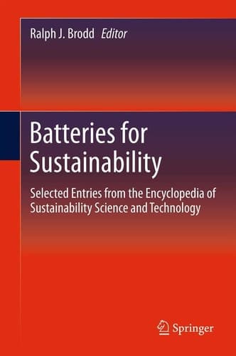 Batteries for Sustainability Selected Entries from the Encyclopedia of Sustainability Science and Technology