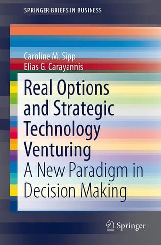 Real Options and Strategic Technology Venturing A New Paradigm in Decision Making