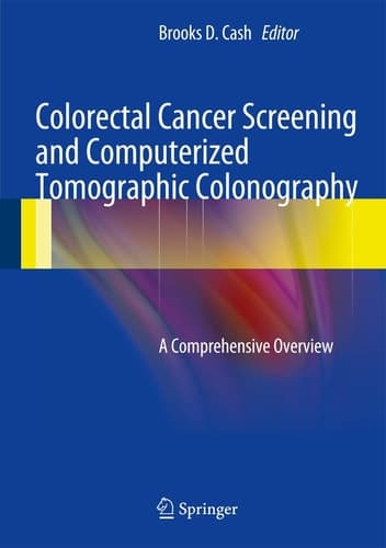Colorectal Cancer Screening and Computerized Tomographic Colonography A Comprehensive Overview