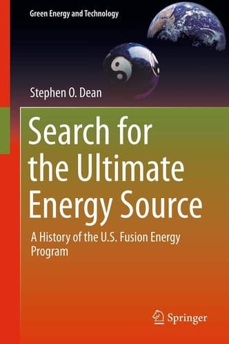 Search for the Ultimate Energy Source A History of the U.S. Fusion Energy Program