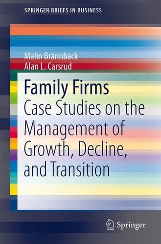 Family Firms Case Studies on the Management of Growth, Decline, and Transition