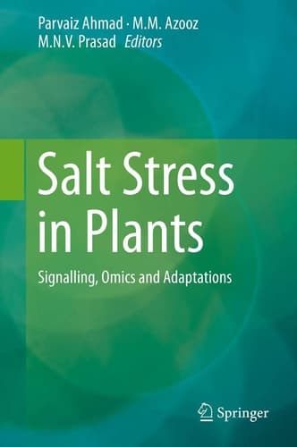 Salt Stress in Plants Signalling, Omics and Adaptations
