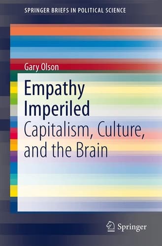 Empathy Imperiled Capitalism, Culture, and the Brain