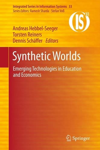 Synthetic Worlds Emerging Technologies in Education and Economics