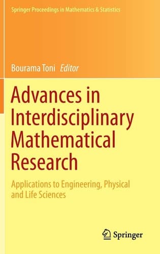 Advances in Interdisciplinary Mathematical Research Applications to Engineering, Physical and Life Sciences