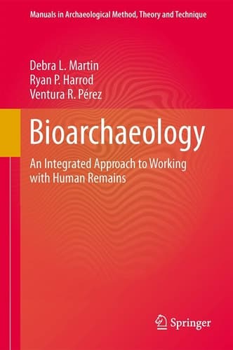 Bioarchaeology An Integrated Approach to Working with Human Remains
