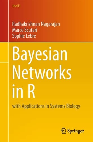 Bayesian Networks in R with Applications in Systems Biology
