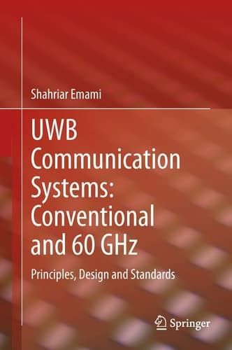 UWB Communication Systems: Conventional and 60 GHz Principles, Design and Standards