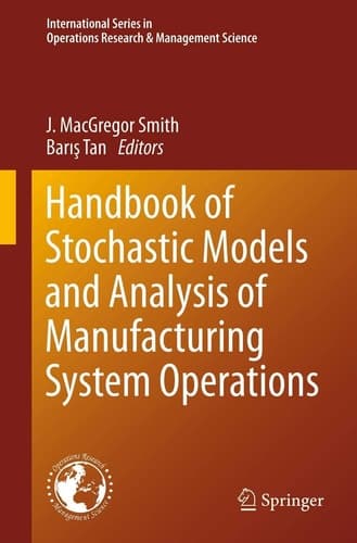 Handbook of Stochastic Models and Analysis of Manufacturing System Operations