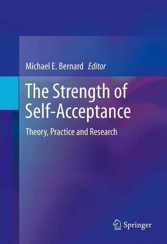 The Strength of Self-Acceptance Theory, Practice and Research