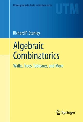 Algebraic Combinatorics Walks, Trees, Tableaux, and More