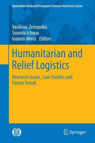Humanitarian and Relief Logistics Research Issues, Case Studies and Future Trends