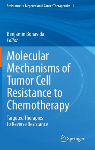 Molecular Mechanisms of Tumor Cell Resistance to Chemotherapy Targeted Therapies to Reverse Resistance