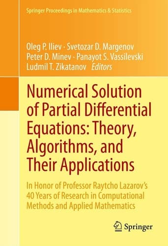 Numerical Solution of Partial Differential Equations: Theory, Algorithms, and Their Applications In Honor of Professor Raytcho Lazarov's 40 Years of Research in Computational Methods and Applied Mathematics