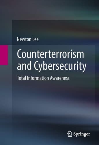 Counterterrorism and Cybersecurity Total Information Awareness