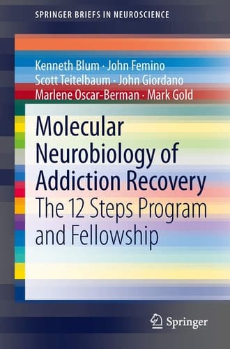 Molecular Neurobiology of Addiction Recovery The 12 Steps Program and Fellowship
