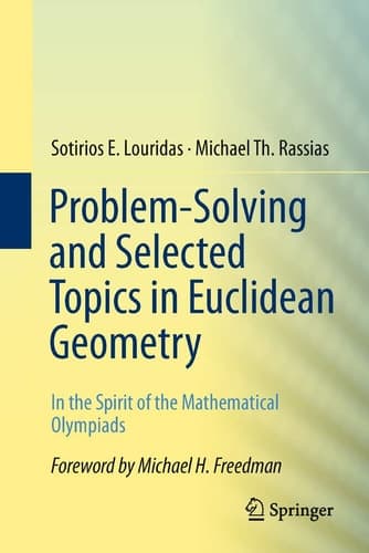 Problem-Solving and Selected Topics in Euclidean Geometry In the Spirit of the Mathematical Olympiads