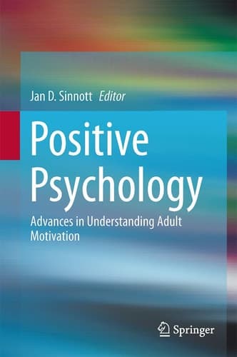Positive Psychology Advances in Understanding Adult Motivation