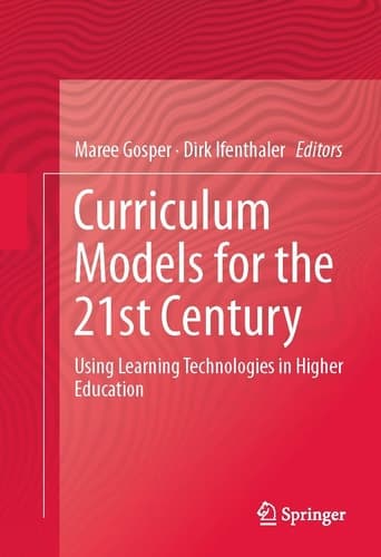 Curriculum Models for the 21st Century Using Learning Technologies in Higher Education