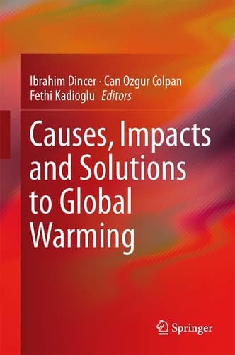 Causes, Impacts and Solutions to Global Warming