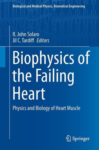 Biophysics of the Failing Heart Physics and Biology of Heart Muscle