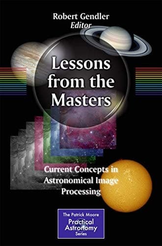 Lessons from the Masters Current Concepts in Astronomical Image Processing