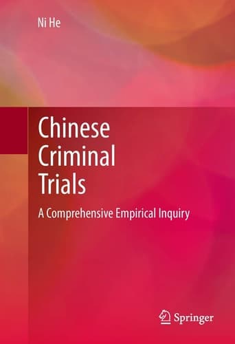 Chinese Criminal Trials A Comprehensive Empirical Inquiry