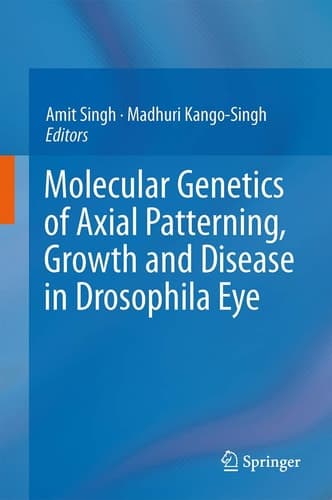 Molecular Genetics of Axial Patterning, Growth and Disease in the Drosophila Eye