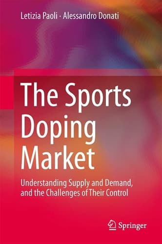 The Sports Doping Market Understanding Supply and Demand, and the Challenges of Their Control