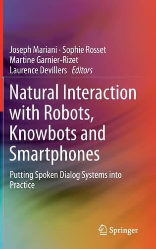 Natural Interaction with Robots, Knowbots and Smartphones Putting Spoken Dialog Systems into Practice