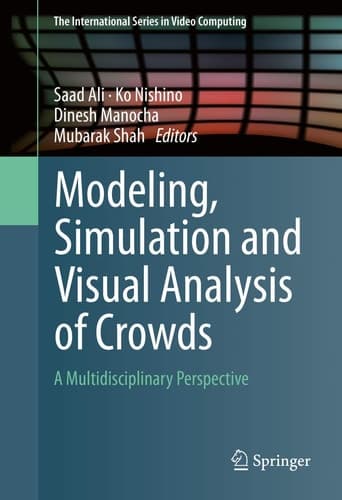 Modeling, Simulation and Visual Analysis of Crowds A Multidisciplinary Perspective