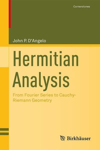 Hermitian Analysis From Fourier Series to Cauchy-Riemann Geometry